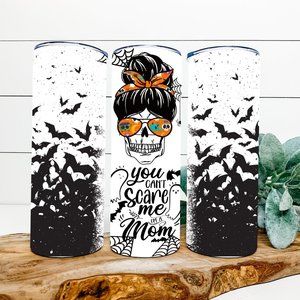 You Can't Scare Me I'm A Mom 20oz Tumbler